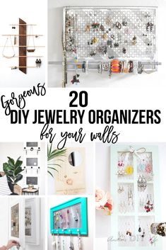 the top 20 diy jewelry organizers for your walls is featured in this collage