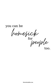 the words you can be homesick for people too