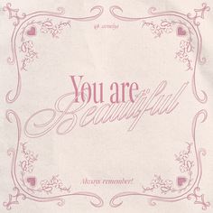 an old paper with the words you are beautiful on it