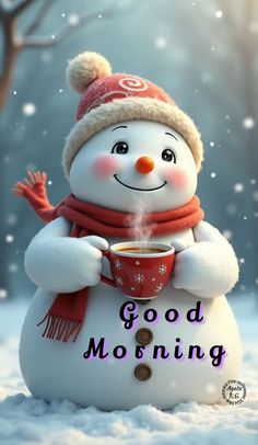 a snowman with a cup of coffee in his hand and the words good morning written on it