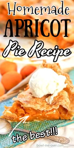 homemade apricot pie with fresh fruit on the side and text overlay reads homemade apricot pie