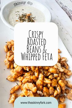 crispy roasted beans and whipped feta on a white plate next to a bowl of dip