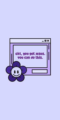 a purple flower with the words girl, you got jesus, you can do this