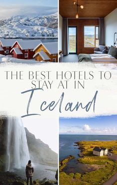 the best hotels to stay at in iceland with pictures of houses, waterfalls and mountains