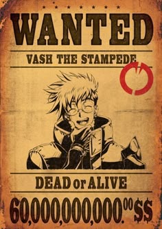 an old wanted poster with anime characters in black and white on brown paper, which reads wanted wash the stampede alive 600000 00 $ $