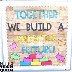 a sign that says together we build a brighter future with legos and blocks on it