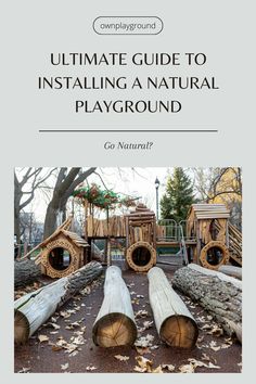 the ultimate guide to installing a natural playground