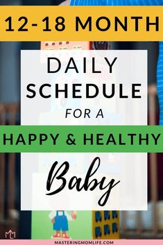 a baby holding a toy with the words daily schedule for a happy and healthy baby