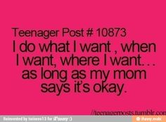 a pink background with the words teenager post 10373 i do what i want, where i want as long as my mom says it's okay