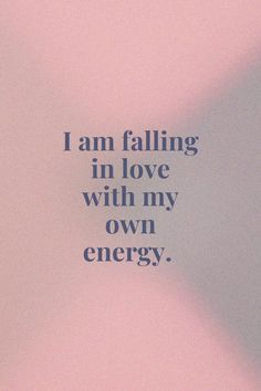 the words i am falling in love with my own energy are shown against a pink background