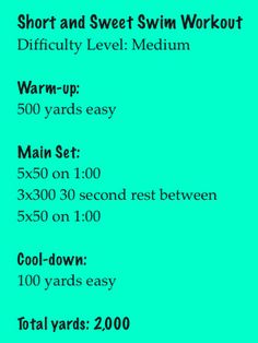 a green poster with the words short and sweet swim workout difficulty level medium warm - up 500 yards easy