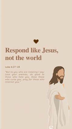 jesus with the words respond like jesus, not the world written on it's side