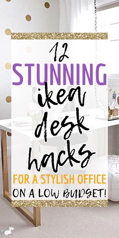 a desk and chair with text overlay that reads, stunning ideas for a stylish office on a low budget