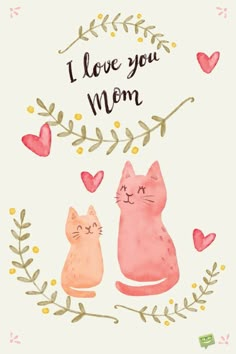 two cats sitting next to each other with the words i love you mom