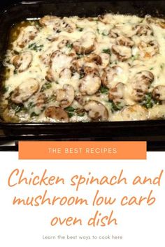 chicken spinach and mushroom low carb casserole with text overlay that reads the best recipes