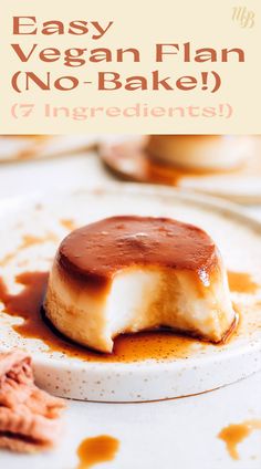 an easy vegan flan no - bake recipe on a plate