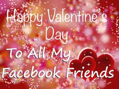 happy valentine's day to all my facebook friends