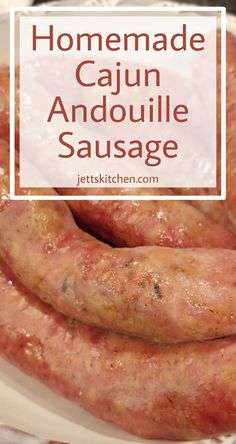 homemade cajun andouille sausage on a plate with text overlay that reads homemade cajun andouille sausage