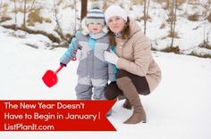 a woman and child in the snow with a red shovel for new year doesn't have to begin in january