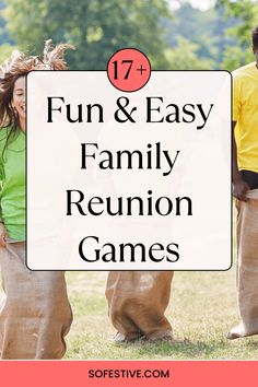 family reunion games with text overlay that reads 17 fun and easy family reunion games