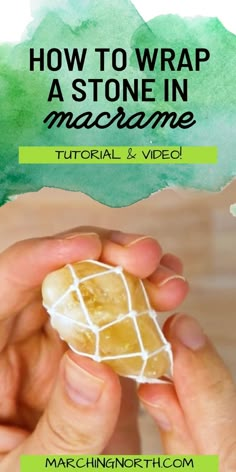 how to wrap a stone in macrame with text overlay reading how to wrap a stone in macrame