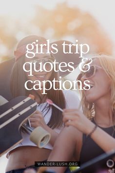 two girls laughing and holding skateboards with the caption girls trip quotes & captions