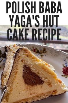 a piece of cake on a plate with the words polish baba yaga's shut cake recipe