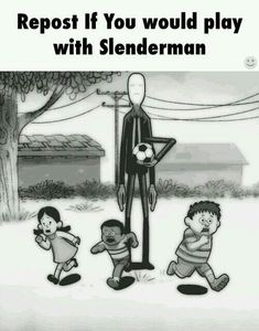 an ad for the children's book, repost if you would play with slenderman