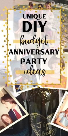 a bunch of pictures that are on top of a table with the words unique diy budget anniversary party ideas