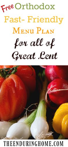 fresh vegetables with the text free orthodx fast - friendly menu plan for all of great lent