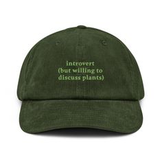 Introvert But Willing to Discuss Plants Embroidered Corduroy Hat 🌿🪴 For the introverted plant lover who's happiest in nature, our Introvert But Willing to Discuss Plants embroidered corduroy hat is the perfect accessory. Whether you're tending to your botanical garden, hiking in the great outdoors, or simply hanging out with your plant collection, this hat will help you express your quiet passion for greenery. Designed with a quirky twist, it's ideal for anyone who loves plants and is ready to Eco-friendly Brimmed Natural Color Hat, Eco-friendly Natural Brimmed Hat, Green Corduroy Bucket Hat, Embroidered Logo Corduroy Hat For Streetwear, Plant Hat, Hiking Attire, Embroidered Corduroy, Corduroy Hat, Gardening Hat