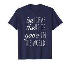 PRICES MAY VARY. Designed for those who love things related to Believe There Is Good In The World, Be The Good Motivation Lightweight, Classic fit, Double-needle sleeve and bottom hem Motivational Shirts, Love Things, Good In The World, Be The Good, Good Motivation, Worlds Of Fun, Believe In You, Branded T Shirts, The Good