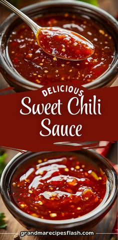 delicious sweet chili sauce in a glass bowl with a spoon on top and the words, delicious