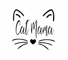 a black and white cat face with the word cat mama