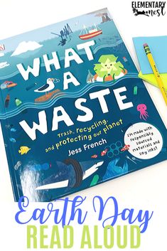 an earth day book and pencils on top of it with the title, what is a wastee?