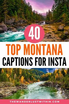 the mountains and river with text overlay reading top montana captions for insta