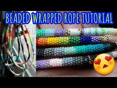 beaded wrapped rope bracelets with the words bead wrapped rope tutorial on it