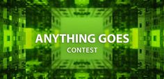 the words anything goes contest on a green background with squares and rectangles in it