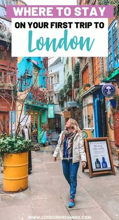 a woman walking down the street in london with text overlay saying where to stay on your first trip to london