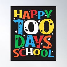 the words happy 100 days school on a black background poster