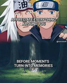 two anime characters with caption that reads, appreciate everything around you before moments turn into memories