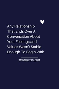 an image with the words, any relationship that ends over a conversation about your feelings and value