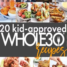 20 kid - approved whole300 recipes that are easy to make and delicious for the whole family