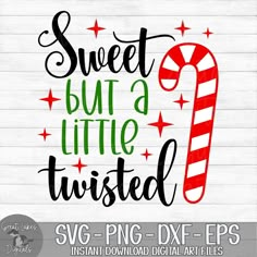 sweet but a little twisted svg christmas svg file for crictures