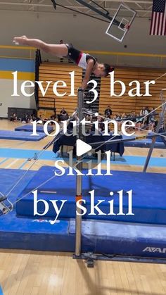 a person on a balance beam with the words level 3 bar routine skill by skill