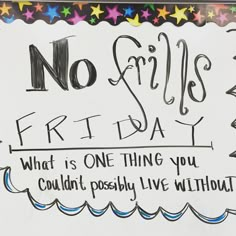 a sign that says no frillies friday what is one thing you couldn't possibly live without