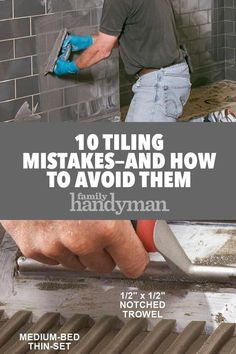 a man working on a tile floor with the words 10 tiling mistakes and how to avoid