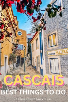 an alley way with the words cascais best things to do