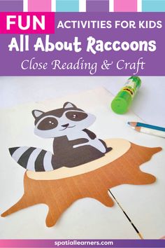 a raccoon on a piece of wood with the words fun activities for kids all about