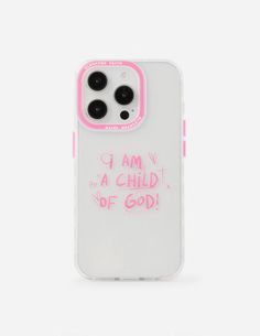 an iphone case with the words i am a child of god in pink on it